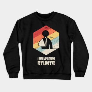 Stunts - Funny Broken Wrist Get Well Soon Gift Crewneck Sweatshirt